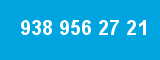 938 956 27 21